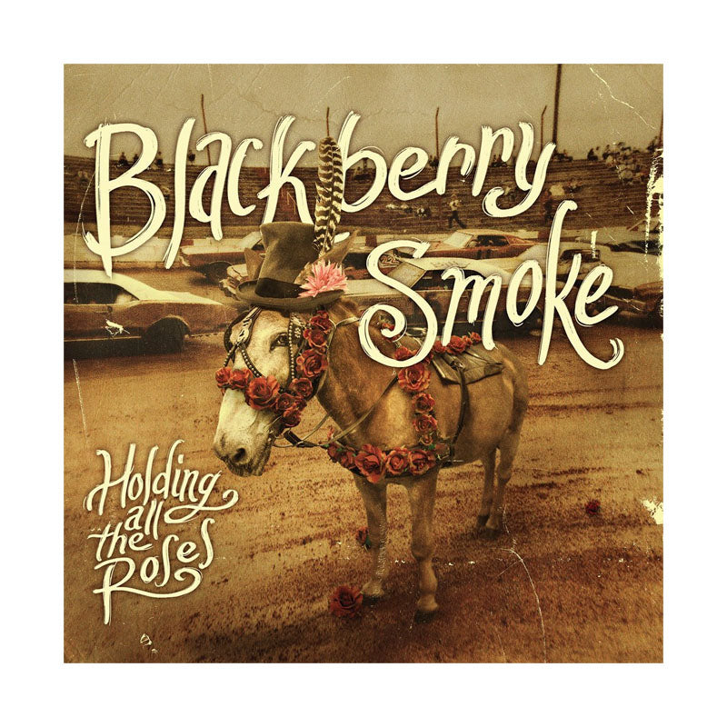Blackberry Smoke HOLDING ALL THE ROSES CD