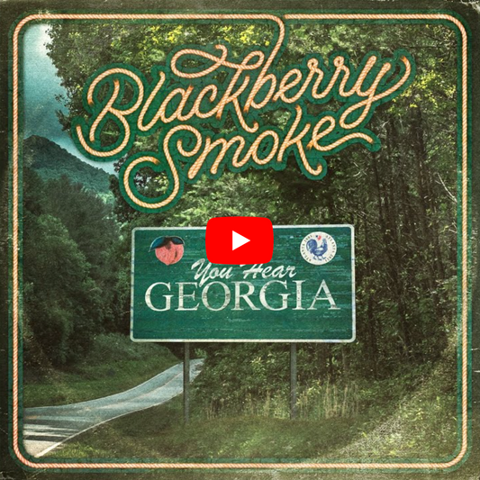 BLACKBERRY SMOKE - YOU HEAR GEORGIA - VIDEO